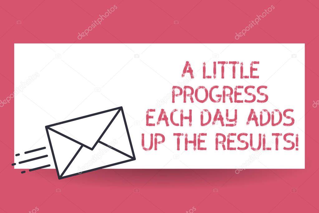 Handwriting text A Little Progress Each Day Adds Up The Results. Concept meaning Go step by step to your goal Fast Delivery icon on Sealed Envelope Express status Mail Send Urgent.