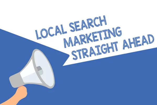 Handgeschreven tekst Local Search Marketing Straight Ahead. Begrip betekenis beantwoorden aan iemand over bestemming megafoon luidspreker spraak bubbels belangrijke boodschap hardop spreken. — Stockfoto