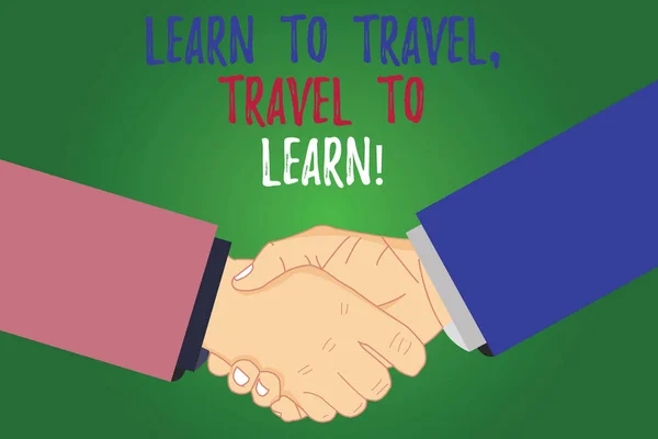 Text sign showing Learn To Travel To Learn. Концептуальные фото Поездки для изучения новых вещей Культура Ху анализ пожимая руки по соглашению Приветствие Жест знак уважения фото . — стоковое фото