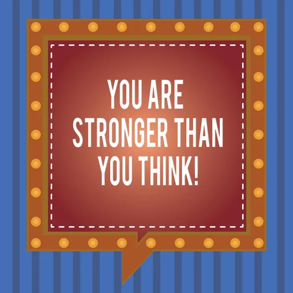 Word writing text You Are Stronger Than You Think. Business concept for Adaptability Strength to overcome obstacles Square Speech Bubbles Inside Another with Broken Lines Circles as Borders.