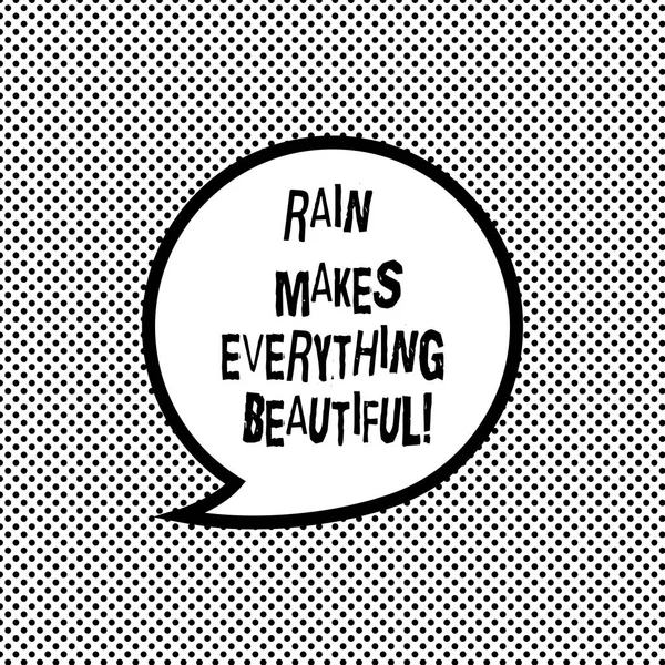 Handwriting text writing Rain Makes Everything Beautiful. Concept meaning Raining convert places in pretty landscapes Blank Speech Bubble Sticker with Border Empty Text Balloon Dialogue Box.