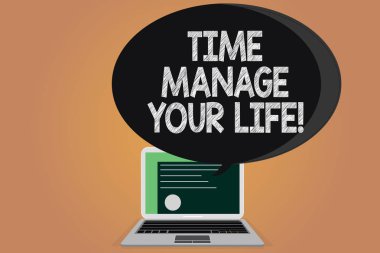 Zaman yönetmek Your Life gösterilen Not yazma. İş fotoğraf vitrine iyi her gün veya iş faaliyetleri sertifika düzen Laptop ekran ve yarı ton konuşma balonu için planlama