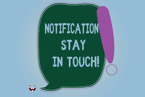 Word writing text Notification Stay In Touch. Business concept for Do not forget to be connected Social networks Blank Color Speech Bubble Outlined with Exclamation Point Monster Face icon.