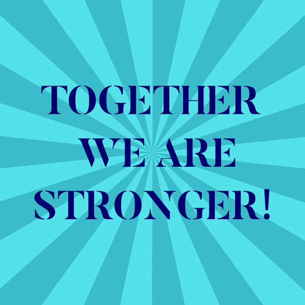 Слова, написанные вместе, мы сильнее. Бизнес-концепция для работы в команде дает лучшие результаты в бизнесе Sunburst photo Two Tone Explosion Blank Text Space for Announcement
.