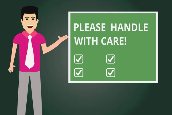 Tekst teken weergegeven: Gelieve Handle With Care. Conceptuele foto Fragile wees voorzichtig tijdens het vervoer verzending Man met stropdas permanent praten presenteren leeg kleur vierkant bord foto. — Stockfoto