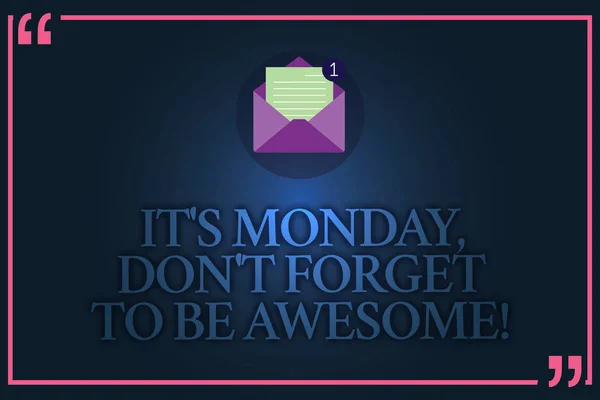 Концептуальный почерк, показывающий It S Is Monday Don T Forget To Be Awesome. Первый день недели Счастье Открыть конверт с бумагой Сообщение по электронной почте внутри кавычки . — стоковое фото