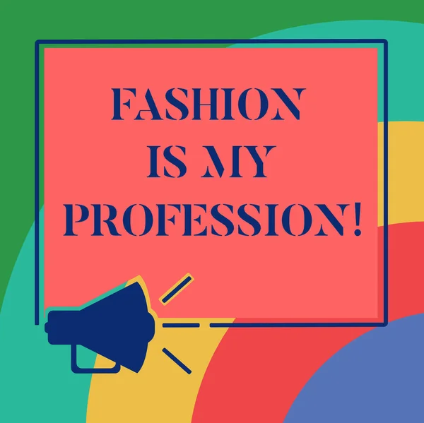 Scrittura concettuale a mano che mostra la moda è la mia professione. Business photo vetrina Fashionist abiti professionali vestito da designer Megaphone Sound icon Diffusore quadrato Testo Spazio foto . — Foto Stock