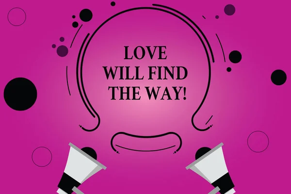 Text sign showing Love Will Find The Way. Conceptual photo Inspiration motivation roanalysistic feelings emotions Two Megaphone and Circular Outline with Small Circles on Color Background.