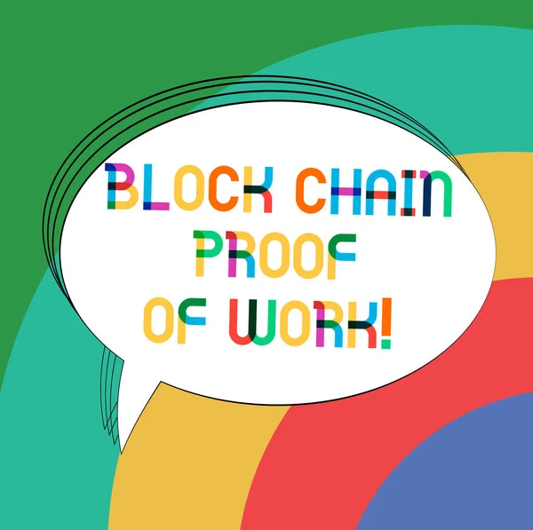 Writing note showing Block Chain Proof Of Work. Business photo showcasing Decentralized money trading cryptocurrency Oval Outlined Solid Color Speech Bubble Empty Text Balloon.