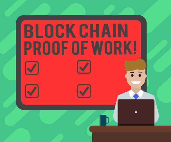 Conceptual hand writing showing Block Chain Proof Of Work. Business photo text Decentralized money trading cryptocurrency Bordered Board behind Man Sitting Smiling with Laptop Mug on Desk.