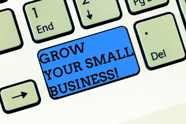 Word writing text Grow Your Small Business. Business concept for company generates positive cash flow Earn Keyboard key Intention to create computer message, pressing keypad idea.