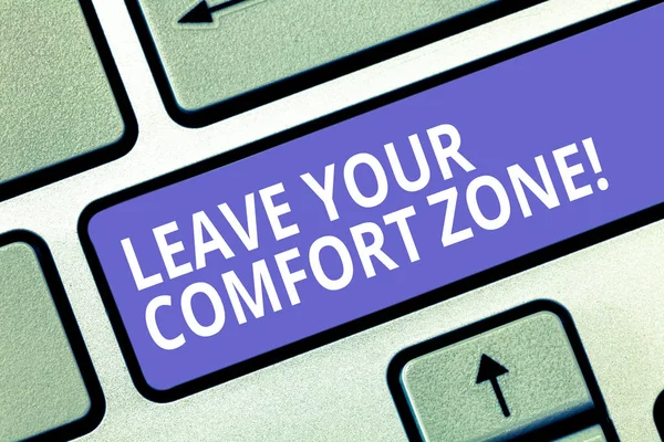 Text sign showing Leave Your Comfort Zone. Conceptual photo Make changes evolve grow take new opportunities Keyboard key Intention to create computer message pressing keypad idea.