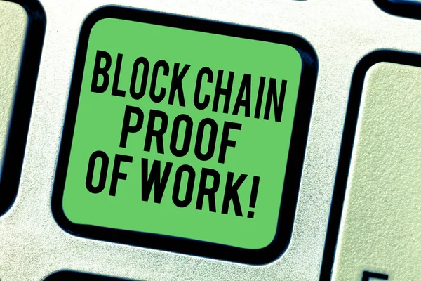 Writing note showing Block Chain Proof Of Work. Business photo showcasing Decentralized money trading cryptocurrency Keyboard key Intention to create computer message pressing keypad idea.