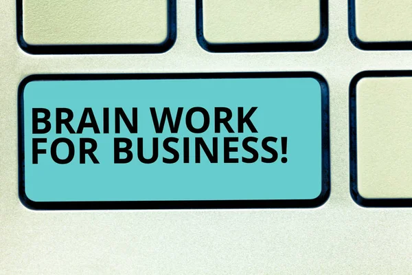 Handwriting text writing Brain Work For Business. Concept meaning Brainstorming creative job inspiration thinking Keyboard key Intention to create computer message pressing keypad idea.