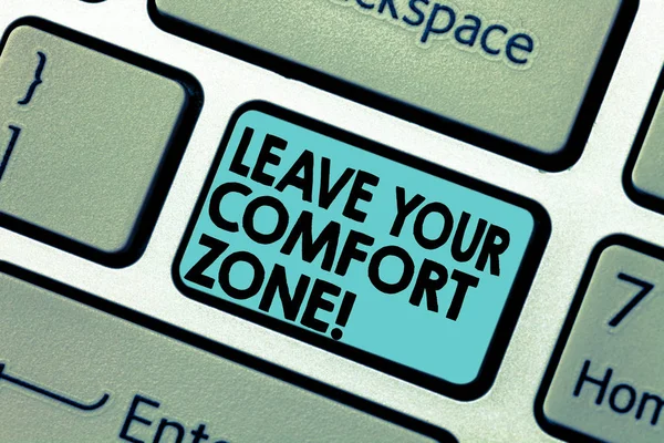 Text sign showing Leave Your Comfort Zone. Conceptual photo Make changes evolve grow take new opportunities Keyboard key Intention to create computer message pressing keypad idea.