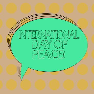 El yazısı metin uluslararası barış günü. Kavram anlamı dünya çapında huzurlu kutlama umut özgürlük boş Oval özetlenen katı renk konuşma balonu boş metin balonu fotoğraf.