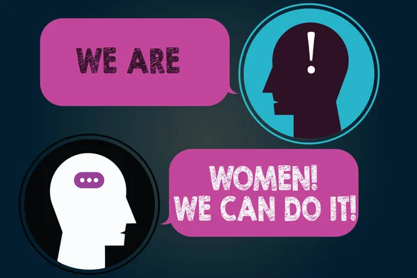 概念笔迹展示我们是女人, 我们可以做到这一目标. 商业照片展示了女性力量女性赋权领袖与聊天头演讲泡沫的标点符号信使室. — 图库照片
