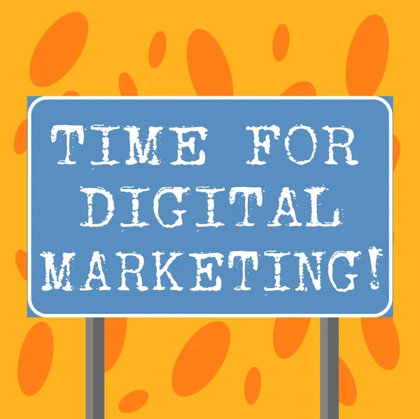 Writing note showing Time For Digital Marketing. Business photo showcasing Social media advertising promotion strategies Blank Outdoor Color Signpost photo with Two leg and Outline. — Stock Photo, Image