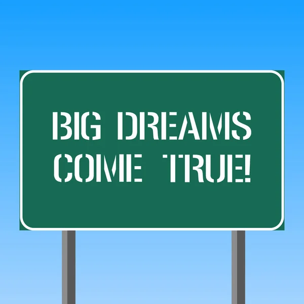 Handwriting text writing Big Dreams Come True. Concept meaning Great wishes can become reality stay motivated Blank Rectangular Outdoor Color Signpost photo with Two leg and Outline.