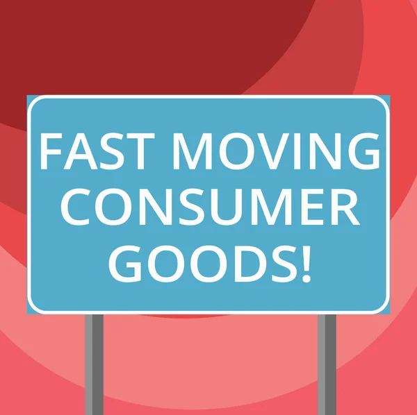 Text sign showing Fast Moving Consumer Goods. Conceptual photo High volume of purchases Consumerism retail Blank Rectangular Outdoor Color Signpost photo with Two leg and Outline.