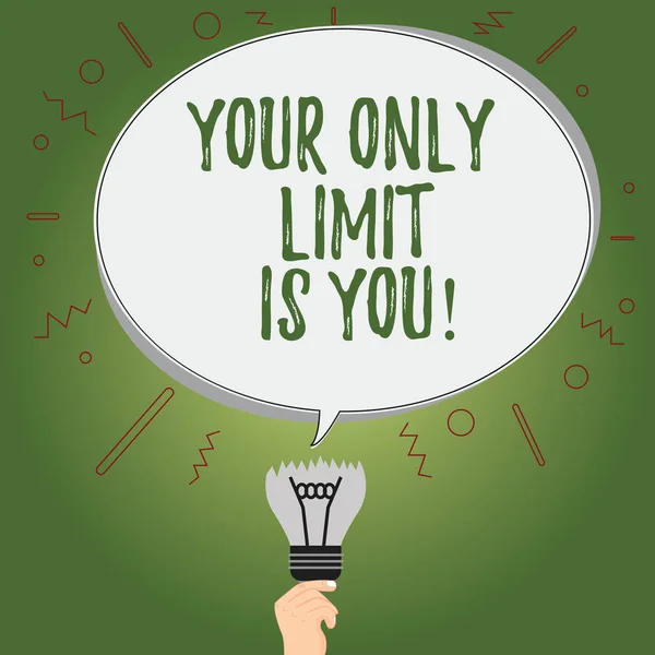 Writing note showing Your Only Limit Is You. Business photo showcasing You set your own limitations Motivation to keep going Oval Speech Bubble Above a Broken Bulb with Failed Idea icon.