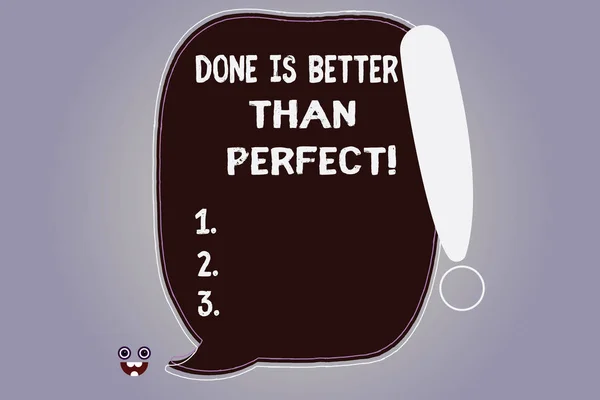 Word writing text Done Is Better Than Perfect. Business concept for Do not worry for perfection but for doing Blank Color Speech Bubble Outlined with Exclamation Point Monster Face icon.