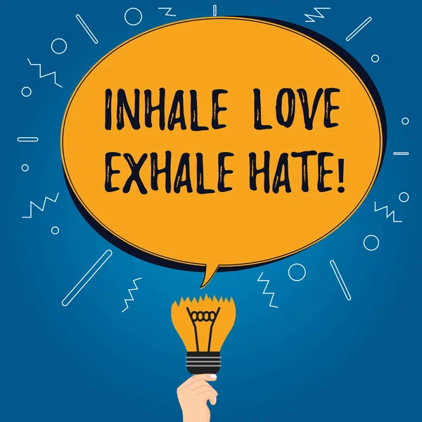 Handwriting text Inhale Love Exhale Hate. Concept meaning Positive do not be full of resentment Relax Blank Oval Color Speech Bubble Above a Broken Bulb with Failed Idea icon.