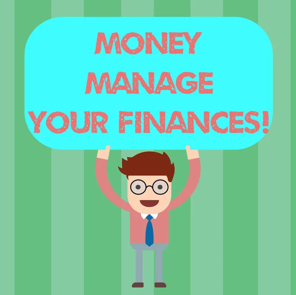 Writing note showing Money Manage Your Finances. Business photo showcasing Make good use of your earnings Investing Man Standing Holding Above his Head Blank Rectangular Colored Board. — Stock Photo, Image
