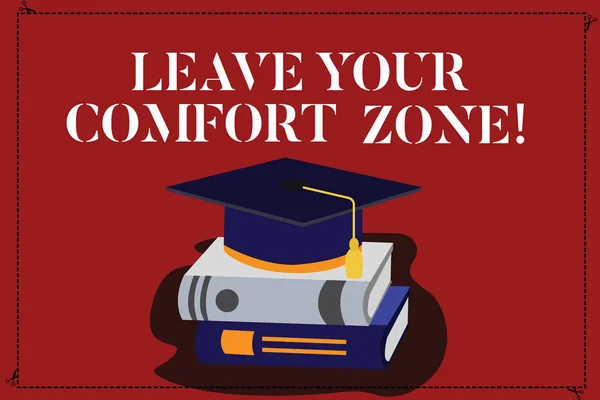 Text sign showing Leave Your Comfort Zone. Conceptual photo Make changes evolve grow take new opportunities Color Graduation Hat with Tassel 3D Academic cap photo Resting on Books.