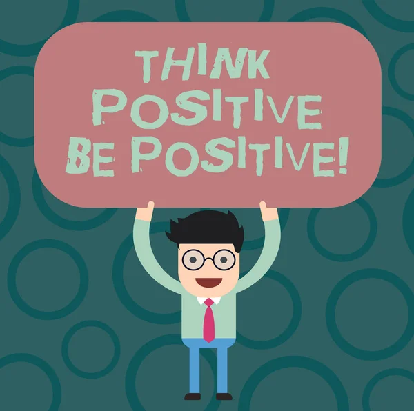 Tekst teken tonen denk positief worden positief. Conceptuele foto hebben altijd motivatie houding positivisme Man Standing Holding boven zijn hoofd leeg rechthoekig gekleurde bord. — Stockfoto