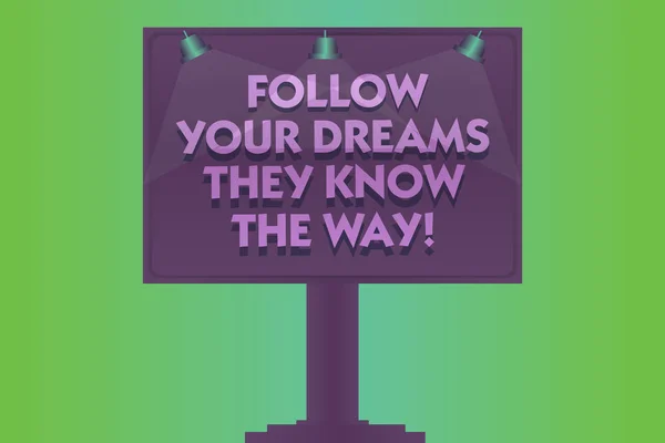 Word pisanie tekstu wykonaj Your Dreams oni znać droga. Koncepcja biznesowa dla inspiracji motywacji uzyskać sukces puste lampka Zapalana kolor Signage odkryty reklamy Fotografia zamontowane na jednej nodze. — Zdjęcie stockowe