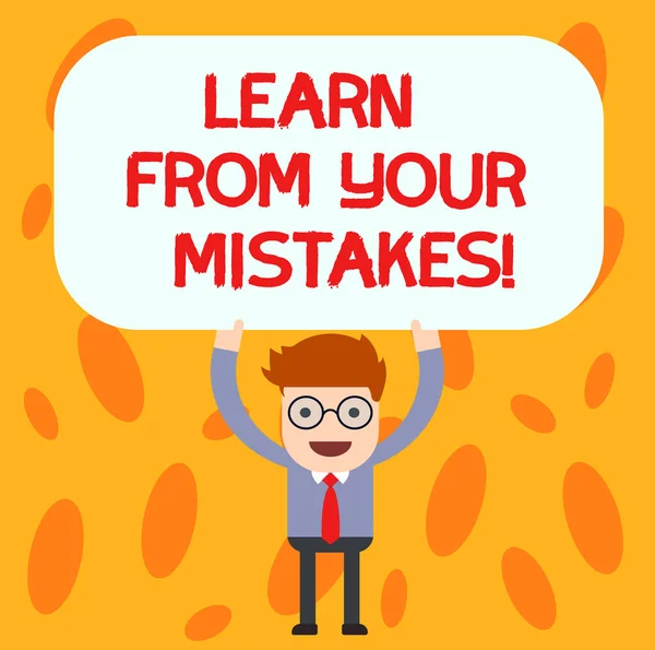 Text sign showing Learn From Your Mistakes. Conceptual photo Take experience and advice from fails errors Man Standing Holding Above his Head Blank Rectangular Colored Board. — Stock Photo, Image