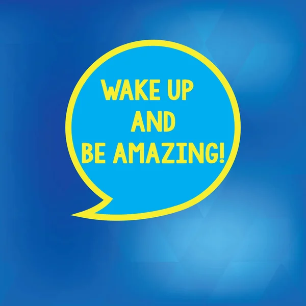 Écriture conceptuelle montrant Wake Up And Be Amazing. Photo d'affaires montrant Rise up and Shine Commencez la journée Bulle de parole droite et lumineuse avec boîte de dialogue de ballon de texte vide à la frontière . — Photo