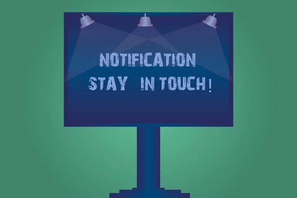 Handwriting text Notification Stay In Touch. Concept meaning Do not forget to be connected Social networks Blank Lamp Lighted Color Signage Outdoor Ads photo Mounted on One Leg.