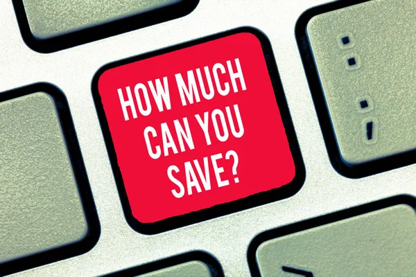 Writing note showing How Much Can You Savequestion. Business photo showcasing Money available for investing Finances balance Keyboard Intention to create computer message keypad idea. — Stock Photo, Image