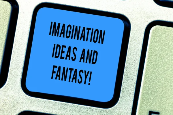 Handschrift Text Fantasie Ideen und Fantasie. Konzept bedeutet Kreativität inspirierendes kreatives Denken Tastatur Schlüsselabsicht zu schaffen Computer-Nachricht drücken Tastatur Idee. — Stockfoto