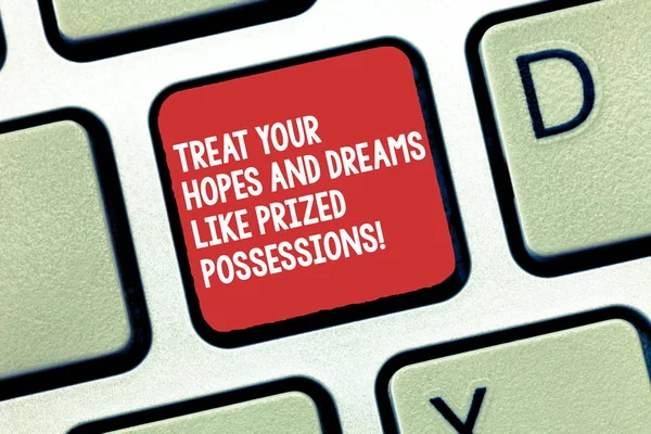 Conceptual hand writing showing Treat Your Hopes And Dreams Like Prized Possessions. Business photo text Value your wishes Keyboard Intention to create computer message keypad idea.