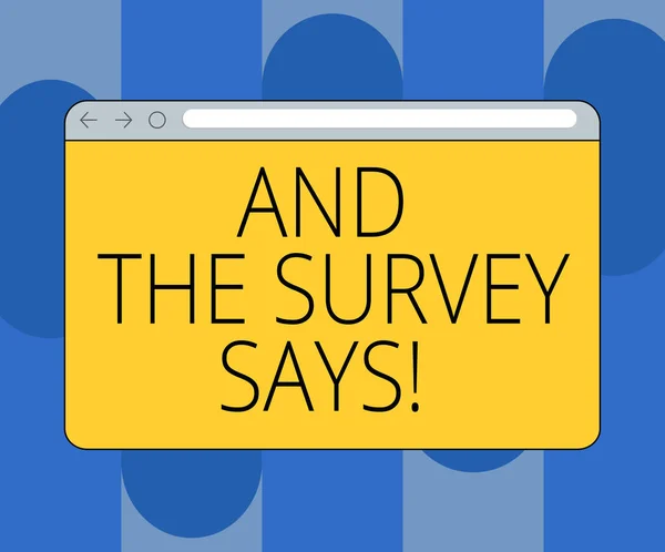 Handwriting text And The Survey Says. Concept meaning Results of the poll communicating showing feedback Monitor Screen with Forward Backward Progress Control Bar Blank Text Space. — Stock Photo, Image