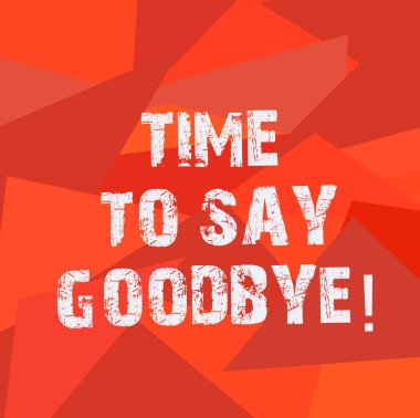 Zaman için Say Goodbye gösterilen metin işareti. Kavramsal fotoğraf ayrılık anı bırakarak ayrılık veda dilek biten düzensiz şekli çok sesi mozaik kopya için boş alan Poster duvar kağıdı reklamları.