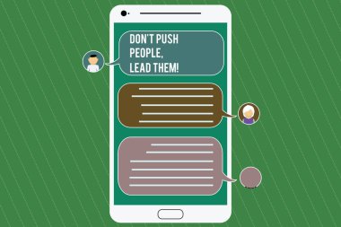 Kavramsal el Don T Push insanlar kurşun onları gösteren yazma. İş fotoğraf vitrine nazik ve bir eylemi Mobile Messenger ekranı ile sohbet başkanları ve konuşma balonları için personeli motive.