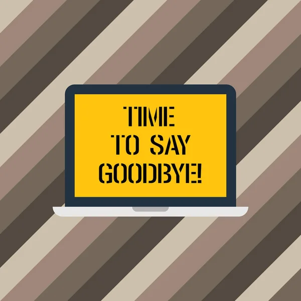 Text tecken visar Time To Say Goodbye. Konceptuella foto Separation ögonblick lämnar uppbrottet farväl önskemål slutar Laptop dator enhet tablett tomma skärmen för Text utrymme. — Stockfoto
