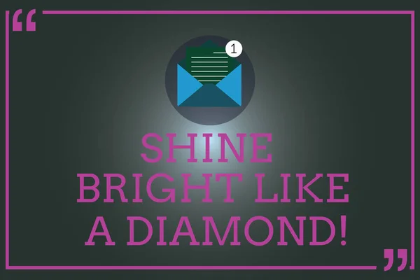 Zápis poznámky ukazující Shine Bright jako diamant. Obchodní fotografie představí být vždy veselý brilantní okouzlující otevřená obálka papír e-mailovou zprávou uvozovky. — Stock fotografie