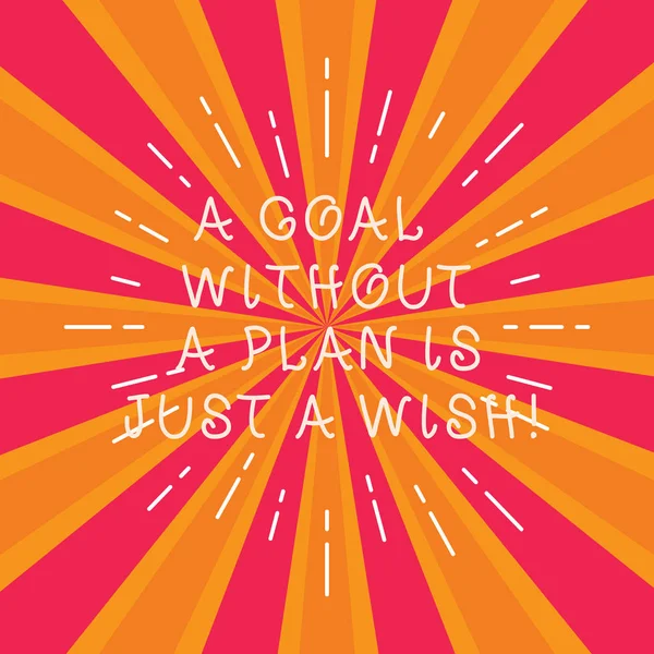 Writing note showing A Goal Without A Plan Is Just A Wish. Business photo showcasing Make strategies to reach objectives Thin Beam Lines Spreading out on Two Tone Sunburst Explosion photo. — Stock Photo, Image