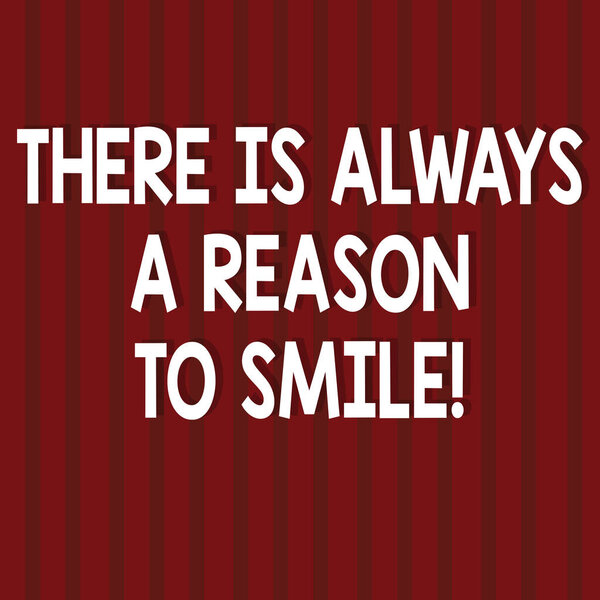 Текстовый знак, показывающий, что всегда есть причина улыбаться. Концептуальное фото Положительное мышление Хорошая энергия отношения Бесшовная вертикальная прямая линия Две тоновые полосы на пустой площади фото
.