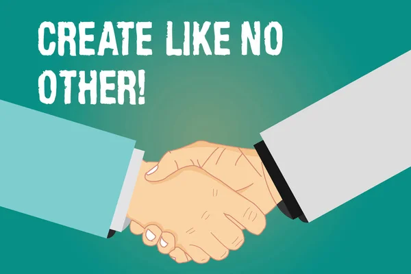 Word scrittura di testo Creare come nessun altro. Business concept per essere più creativi dei tuoi concorrenti grandi idee Analisi Hu Shaking Hands on Agreement Saluto Gesto Segno di rispetto foto . — Foto Stock