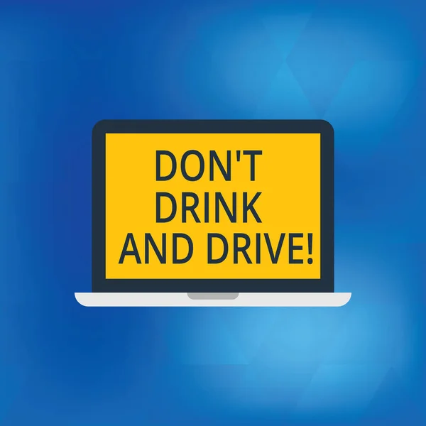 Note d'écriture montrant Don T Drink And Drive. Photo d'affaires mettant en vedette Ne prenez pas de boissons alcoolisées si vous conduisez un ordinateur portable Moniteur Personal Computer Tablet Screen Text Space . — Photo