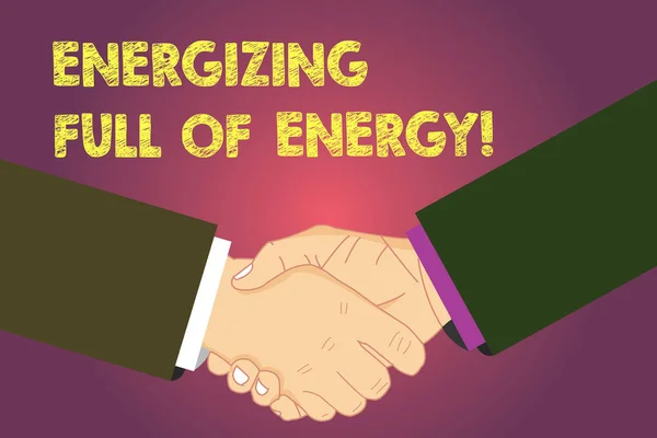 Word writing text Energizing Full Of Energy. Business concept for Focused energized full of power motivated Hu analysis Shaking Hands on Agreement Greeting Gesture Sign of Respect photo.