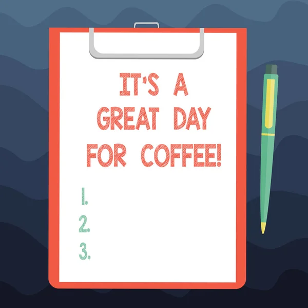 Writing note showing It S Is A Great Day For Coffee. Business photo showcasing Good moment to share and have a hot beverage Sheet of Bond Paper on Clipboard with Ballpoint Pen Text Space. — Stock Photo, Image