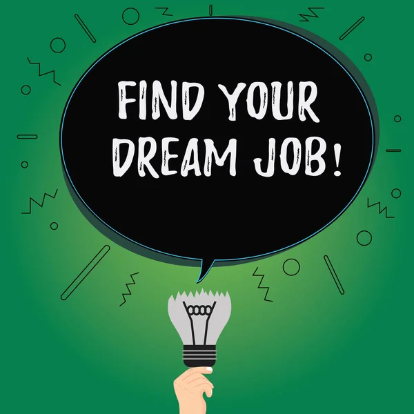 Text sign showing Find Your Dream Job. Conceptual photo Seeking for work position in company career success Blank Oval Color Speech Bubble Above a Broken Bulb with Failed Idea icon.