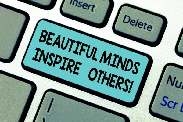 Handwriting text Beautiful Minds Inspire Others. Concept meaning Positive showing give inspiration to everyone Keyboard key Intention to create computer message pressing keypad idea.